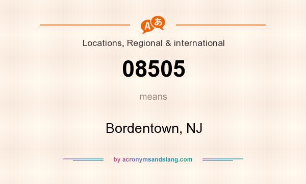What does 08505 mean? It stands for Bordentown, NJ