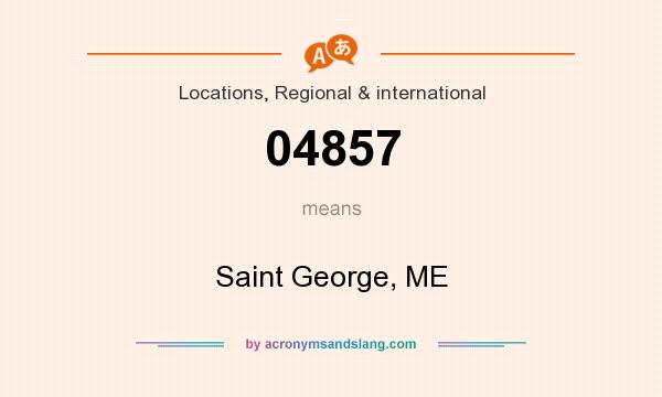 What does 04857 mean? It stands for Saint George, ME
