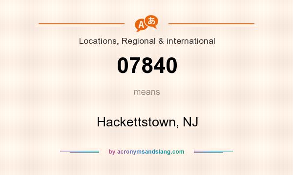 What does 07840 mean? It stands for Hackettstown, NJ