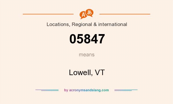 What does 05847 mean? It stands for Lowell, VT
