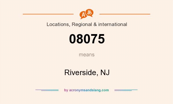 What does 08075 mean? It stands for Riverside, NJ