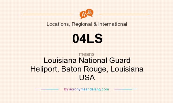 What does 04LS mean? It stands for Louisiana National Guard Heliport, Baton Rouge, Louisiana USA