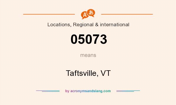 What does 05073 mean? It stands for Taftsville, VT