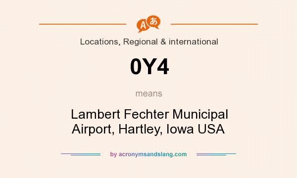 What does 0Y4 mean? It stands for Lambert Fechter Municipal Airport, Hartley, Iowa USA