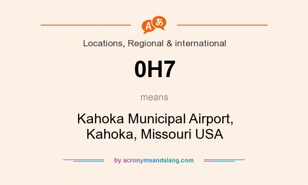 What does 0H7 mean? It stands for Kahoka Municipal Airport, Kahoka, Missouri USA