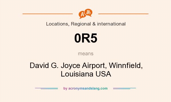 What does 0R5 mean? It stands for David G. Joyce Airport, Winnfield, Louisiana USA