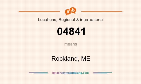 What does 04841 mean? It stands for Rockland, ME