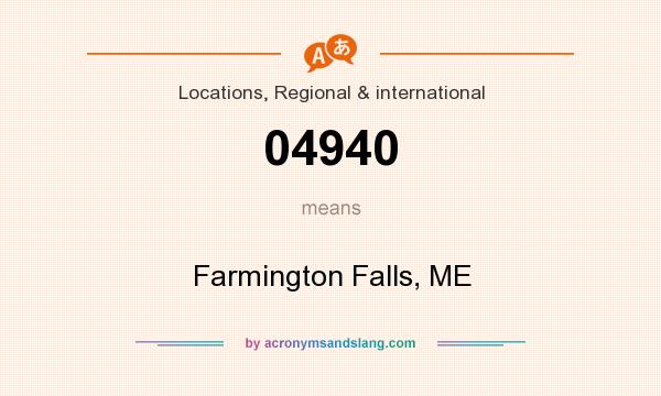 What does 04940 mean? It stands for Farmington Falls, ME