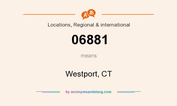 What does 06881 mean? It stands for Westport, CT