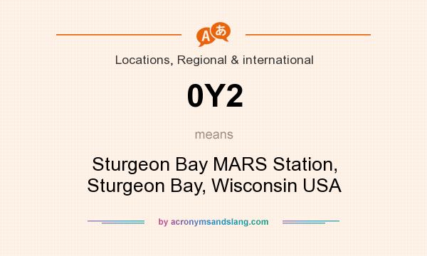 What does 0Y2 mean? It stands for Sturgeon Bay MARS Station, Sturgeon Bay, Wisconsin USA