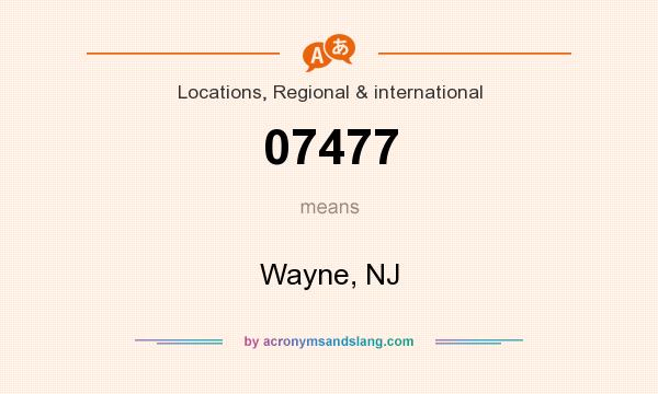 What does 07477 mean? It stands for Wayne, NJ
