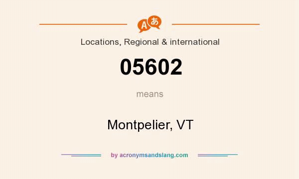 What does 05602 mean? It stands for Montpelier, VT