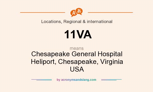 What does 11VA mean? It stands for Chesapeake General Hospital Heliport, Chesapeake, Virginia USA