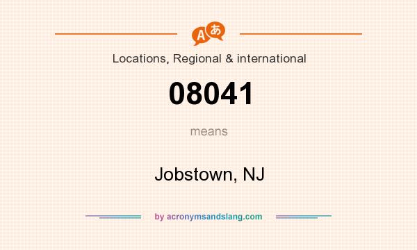 What does 08041 mean? It stands for Jobstown, NJ