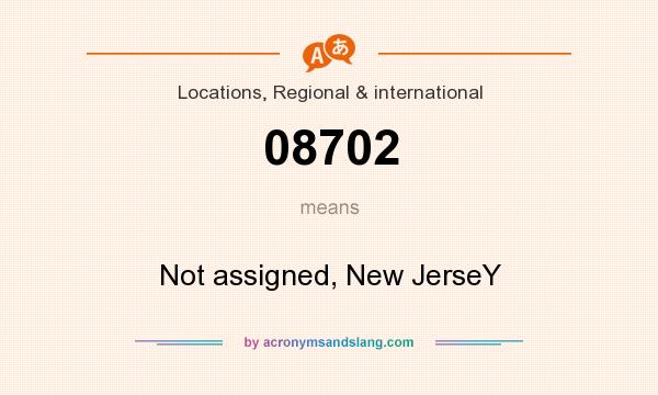 What does 08702 mean? It stands for Not assigned, New JerseY