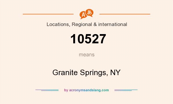 What does 10527 mean? It stands for Granite Springs, NY