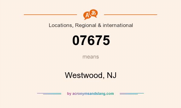What does 07675 mean? It stands for Westwood, NJ