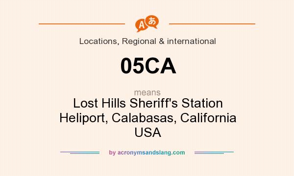What does 05CA mean? It stands for Lost Hills Sheriff`s Station Heliport, Calabasas, California USA