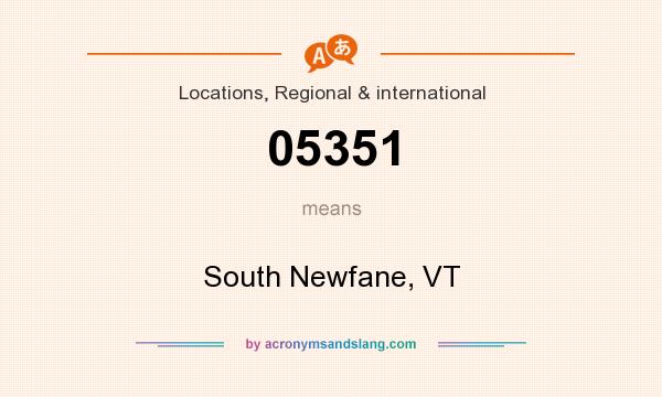 What does 05351 mean? It stands for South Newfane, VT