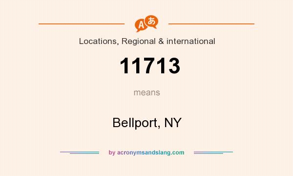 What does 11713 mean? It stands for Bellport, NY