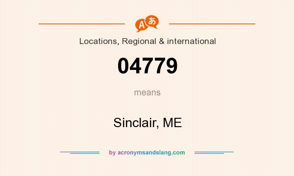 What does 04779 mean? It stands for Sinclair, ME