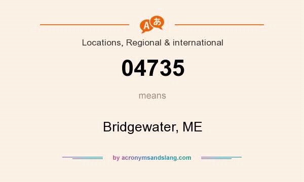 What does 04735 mean? It stands for Bridgewater, ME