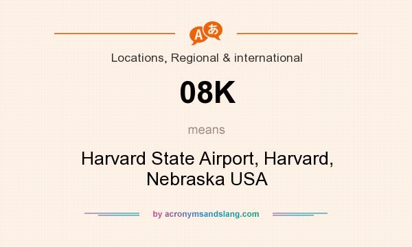 What does 08K mean? It stands for Harvard State Airport, Harvard, Nebraska USA