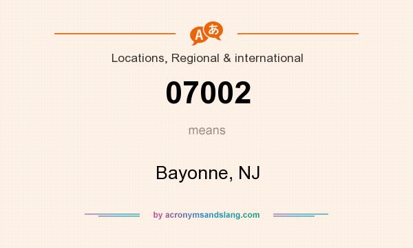 What does 07002 mean? It stands for Bayonne, NJ