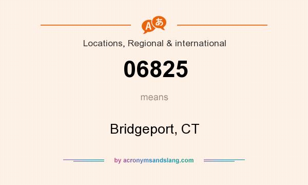 What does 06825 mean? It stands for Bridgeport, CT