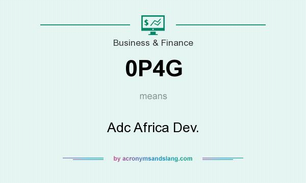 What does 0P4G mean? It stands for Adc Africa Dev.