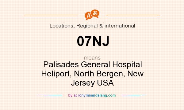 What does 07NJ mean? It stands for Palisades General Hospital Heliport, North Bergen, New Jersey USA