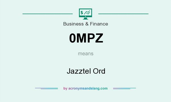 What does 0MPZ mean? It stands for Jazztel Ord