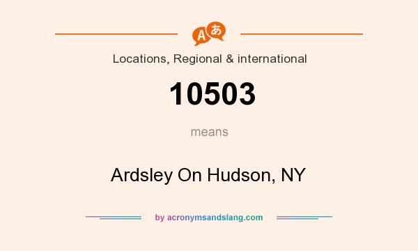 What does 10503 mean? It stands for Ardsley On Hudson, NY