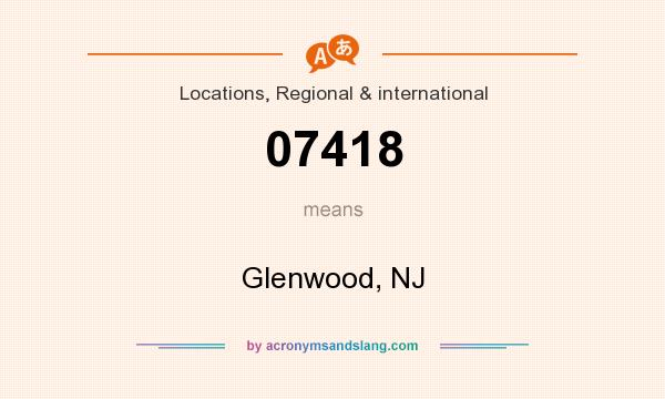 What does 07418 mean? It stands for Glenwood, NJ