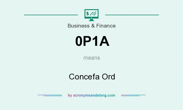 What does 0P1A mean? It stands for Concefa Ord