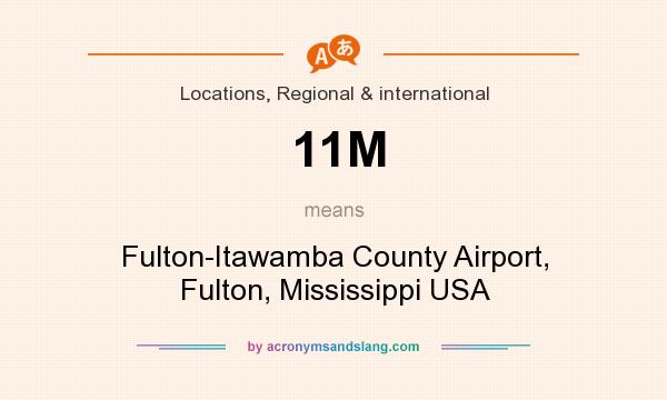 What does 11M mean? It stands for Fulton-Itawamba County Airport, Fulton, Mississippi USA