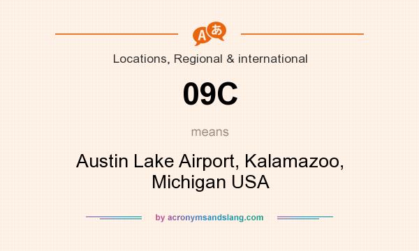 What does 09C mean? It stands for Austin Lake Airport, Kalamazoo, Michigan USA