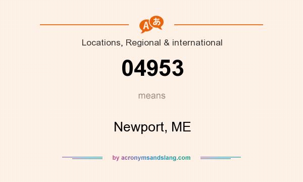 What does 04953 mean? It stands for Newport, ME