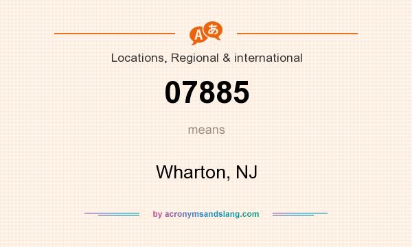 What does 07885 mean? It stands for Wharton, NJ
