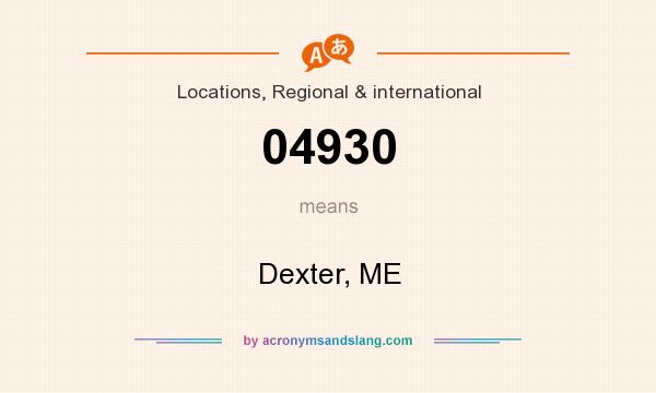 What does 04930 mean? It stands for Dexter, ME