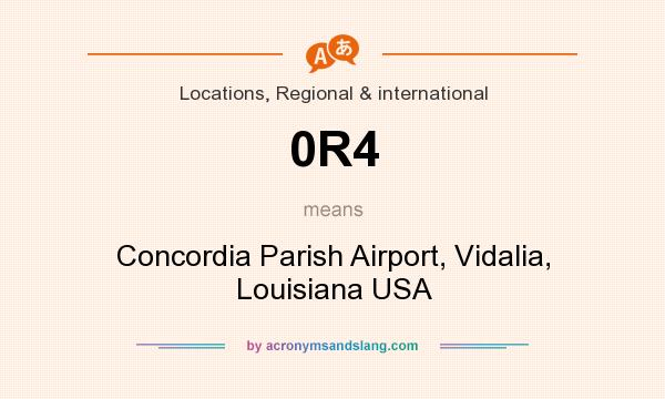 What does 0R4 mean? It stands for Concordia Parish Airport, Vidalia, Louisiana USA