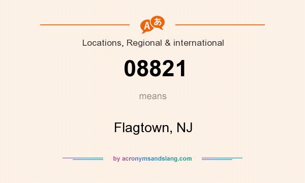 What does 08821 mean? It stands for Flagtown, NJ