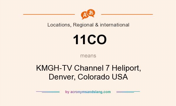 What does 11CO mean? It stands for KMGH-TV Channel 7 Heliport, Denver, Colorado USA