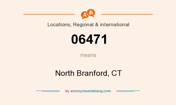 What does 06471 mean? It stands for North Branford, CT