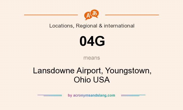 What does 04G mean? It stands for Lansdowne Airport, Youngstown, Ohio USA