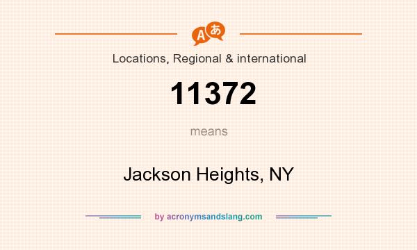 What does 11372 mean? It stands for Jackson Heights, NY