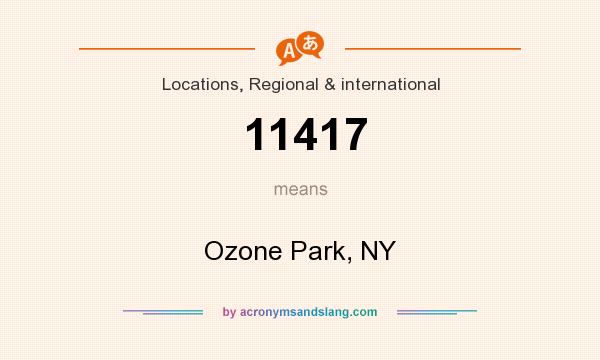 What does 11417 mean? It stands for Ozone Park, NY