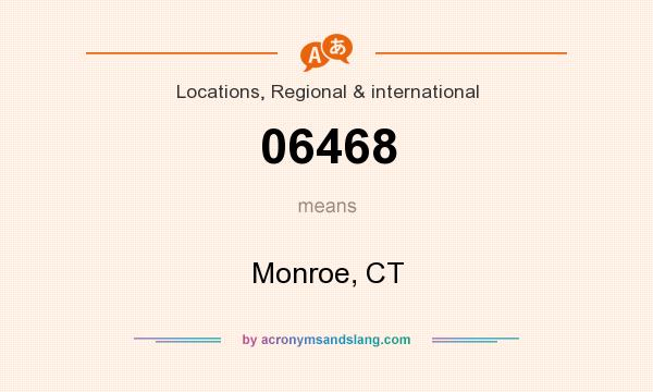 What does 06468 mean? It stands for Monroe, CT