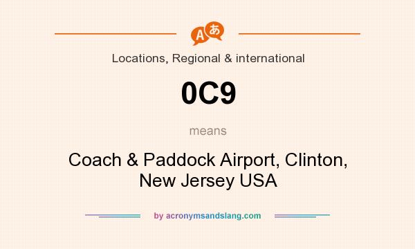 What does 0C9 mean? It stands for Coach & Paddock Airport, Clinton, New Jersey USA