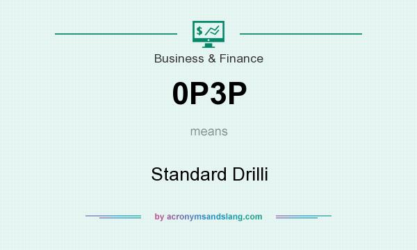 What does 0P3P mean? It stands for Standard Drilli